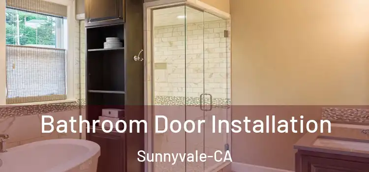  Bathroom Door Installation Sunnyvale-CA