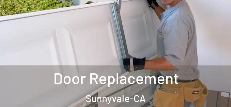  Door Replacement Sunnyvale-CA