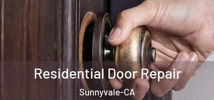  Residential Door Repair Sunnyvale-CA