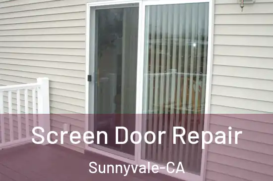 Screen Door Repair Sunnyvale-CA